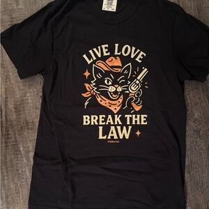 “Live, Love, Break the Law” T-Shirt